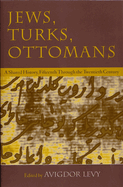 Jews, Turks, and Ottomans: A Shared History, Fifteenth Through the Twentieth Century