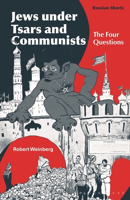 Jews under Tsars and Communists: The Four Questions - Weinberg, Robert