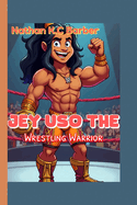 Jey Uso The Wrestling Warrior (A sports biography for kids): A Kid's Guide to the Coolest WWE Twin Around
