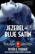 Jezebel in Blue Satin: The Hollywood Murder Mysteries Book One