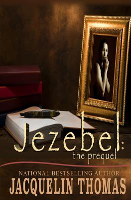 Jezebel: The Prequel - Thomas, Jacquelin