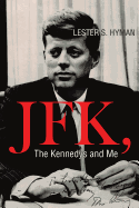 Jfk, the Kennedys and Me