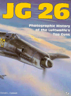 JG 26: Photographic History of the Luftwaffe's Top Guns