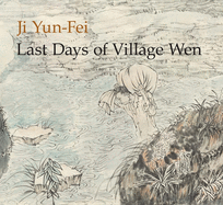 Ji Yun-Fei: Last Days of Village Wen