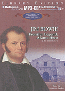 Jim Bowie: Frontier Legend, Alamo Hero