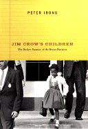 Jim Crow's Children: The Broken Promise of the Brown Decision - Irons, Peter H