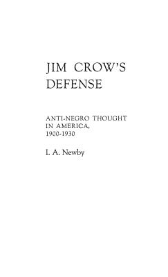 Jim Crow's Defense: Anti-Negro Thought in America, 1900-1930 - Breeden, James