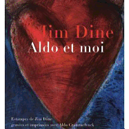 Jim Dine: Aldo Et Moi - Dine, Jim