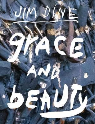 Jim Dine: Grace and Beauty - Dine, Jim, and Coric, Anne-Claudie (Text by), and Steidl, Gerhard (Designer)