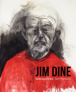 Jim Dine - I Never Look Away: Self-Portraits