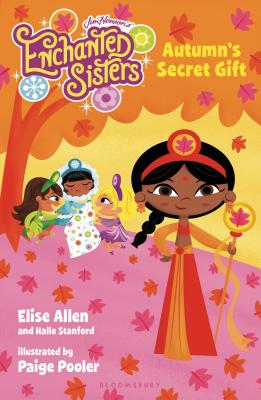 Jim Henson's Enchanted Sisters: Autumn's Secret Gift - Allen, Elise, and Stanford, Halle