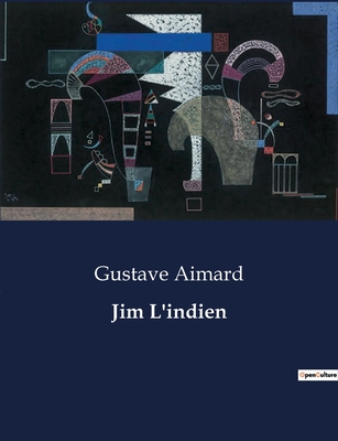 Jim L'indien - Aimard, Gustave