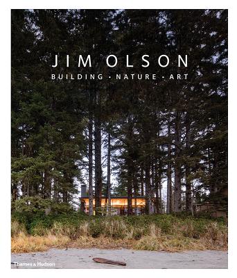 Jim Olson: Building * Nature * Art - Olson, Jim