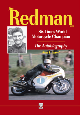 Jim Redman: Six Times World Motorcycle Champion - the Autobiography - New Edition - Redman, Jim