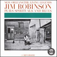 Jim Robinson Plays Spirituals and Blues - Jim Robinson