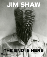 Jim Shaw: The End is Here