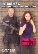 Jim Wagner Reality-Based Personal Protection: Women's Survival