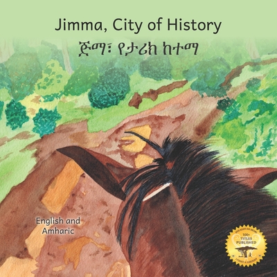 Jimma, City of History: In English and Amharic - Ready Set Go Books, and Ayalew, Yoseph (Translated by)