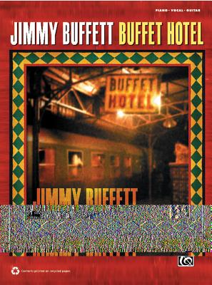 Jimmy Buffett: Buffet Hotel: Piano/Vocal/Guitar - Buffett, Jimmy