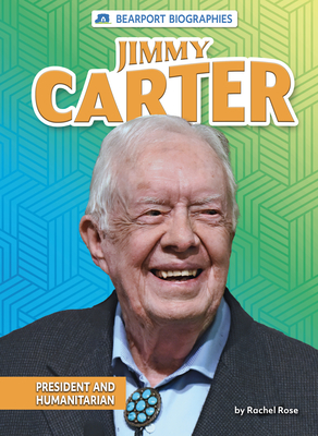 Jimmy Carter: President and Humanitarian - Rose, Rachel