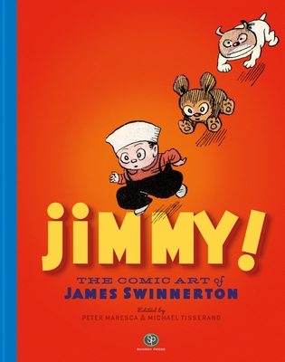 Jimmy! the Comic Art of James Swinnerton - Maresca, Peter (Editor), and Tisserand, Michael (Editor), and Tumey, Paul C