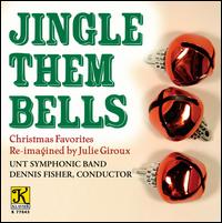 Jingle Them Bells: Christmas Favorites Re-imagined by Julie Giroux - Alyse Hashi (flute); Anthony Barrette (sax); Carlos Strudwick (trumpet); Jack Pronske (marimba); Kelsey Pickford (clarinet);...