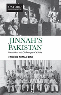 Jinnah's Pakistan: Formation and Challenges of a State
