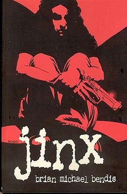 Jinx: The Definitive Collection - Bendis, Brian Michael
