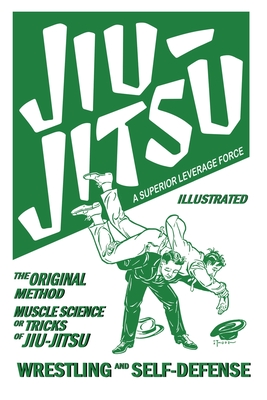 Jiu-Jitsu: A Superior Leverage Force: Muscle Science Tricks of Jiu Jitsu - Stein, Max