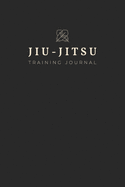 Jiu-Jitsu Training Journal: A Study Guide With Prompts And Fields For Notes, Black Cover