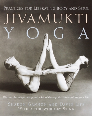 Jivamukti Yoga: Practices for Liberating Body and Soul - Gannon, Sharon, and Life, David