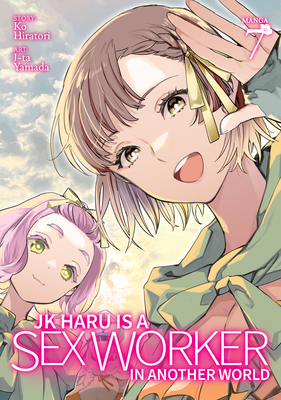 Jk Haru Is a Sex Worker in Another World (Manga) Vol. 7 - Hiratori, Ko