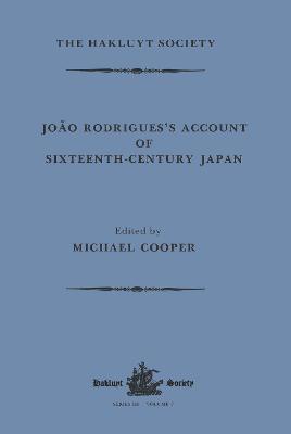 Joo Rodrigues's Account of Sixteenth-Century Japan - Rodrigues, Joo, and Cooper, Michael (Editor)