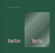 Jo Ann Walters: Wood River Blue Pool
