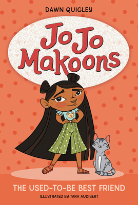 Jo Jo Makoons: The Used-to-Be Best Friend - Quigley, Dawn