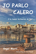 Jo parlo calero: i tu tamb? ho hauries de fer!