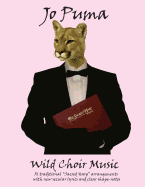 Jo Puma - Wild Choir Music: (36 Traditional "Sacred Harp" Arrangements with New Secular Lyrics and Clear Shape-Notes)