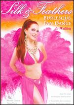 Jo Weldon: Silk & Feathers - Burlesque Fan Dance - 