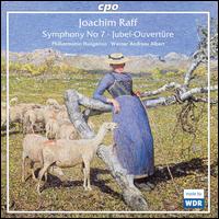 Joachim Raff: Symphony No. 7; Jubel-Overture - Philharmonia Hungarica; Werner Andreas Albert (conductor)