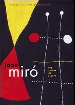 Joan Mir: The Ladder of Escape - Carroll Moore