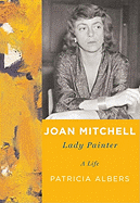 Joan Mitchell: Lady Painter