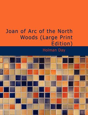 Joan of Arc of the North Woods - Day, Holman