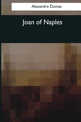 Joan of Naples - Garnett, Robert Singleton (Translated by), and Dumas, Alexandre