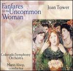 Joan Tower: Fanfares for the Uncommon Woman