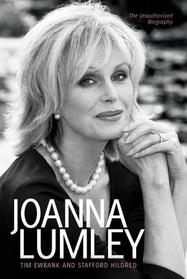 Joanna Lumley: The Biography - Ewbank, Tim