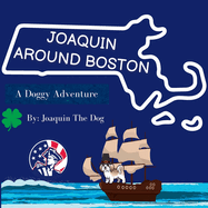 Joaquin Around Boston: A Doggy Adventure