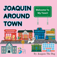 Joaquin Around Town: A Doggy Adventure
