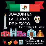 Joaquin en La Ciudad de Mexico: Una Aventura de Perro