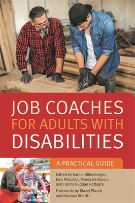 Job Coaches for Adults with Disabilities: A Practical Guide - Dillenburger, Karola (Editor), and Matuska, Ewa (Editor), and Bruijn, Marea de (Editor)