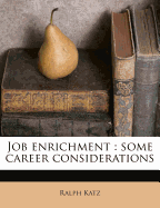 Job Enrichment: Some Career Considerations